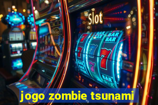 jogo zombie tsunami